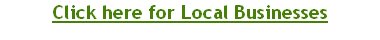 Click here for Local Businesses