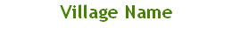 Village Name