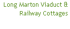 Long Marton Viaduct & Railway Cottages